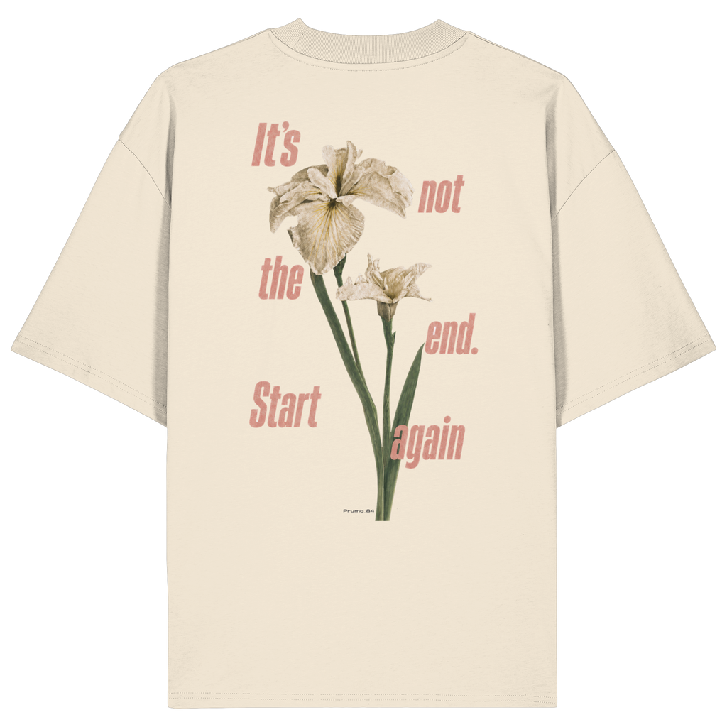 Flowers start.  - Organic Oversize Shirt